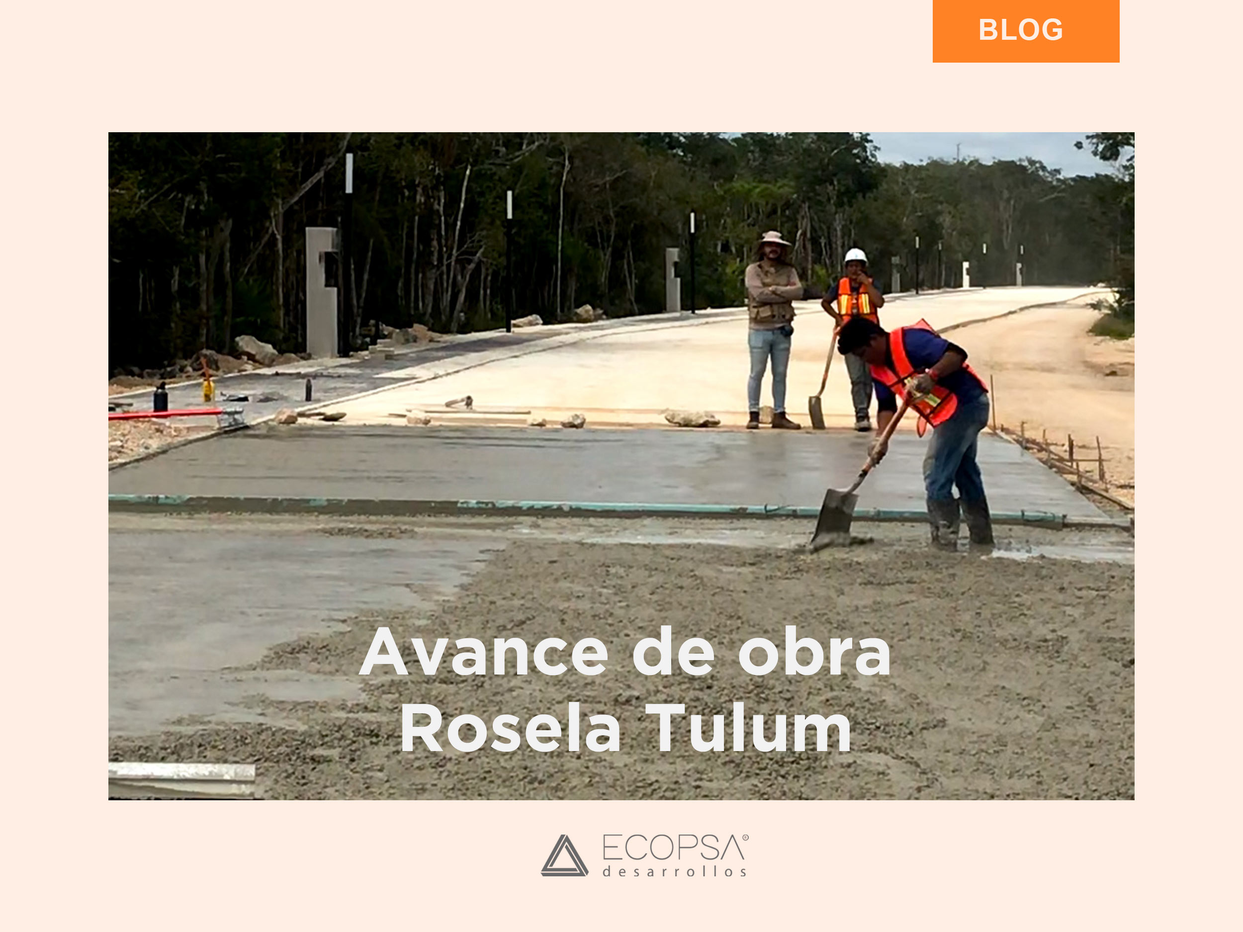 Avances de obra Rosela Tulum: primer trimestre 2024